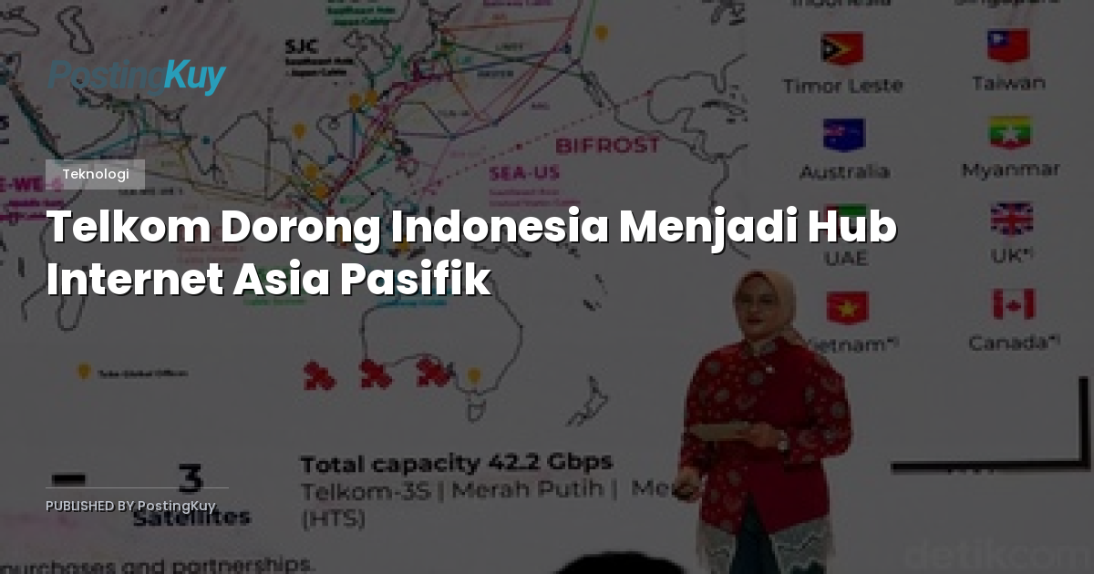Telkom Dorong Indonesia Menjadi Hub Internet Asia Pasifik