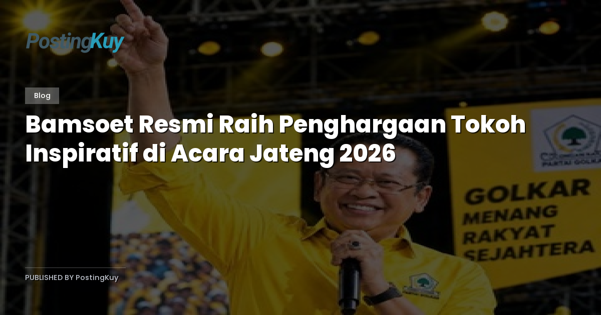 Bamsoet Resmi Raih Penghargaan Tokoh Inspiratif di Acara Jateng 2026