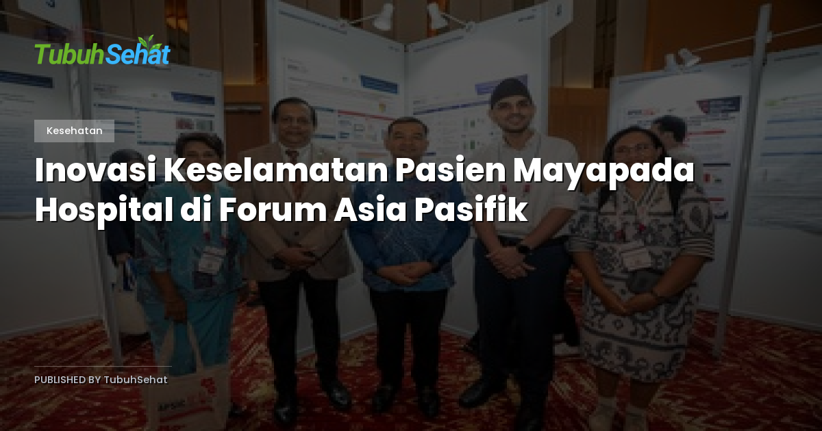 Inovasi Keselamatan Pasien Mayapada Hospital di Forum Asia Pasifik