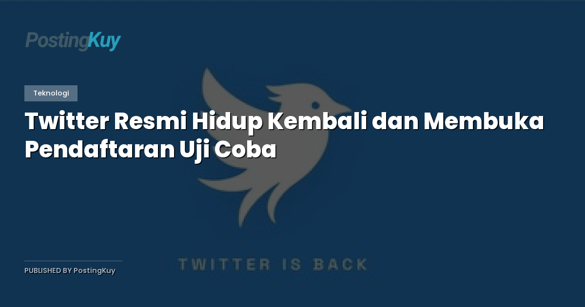 Twitter Resmi Hidup Kembali dan Membuka Pendaftaran Uji Coba