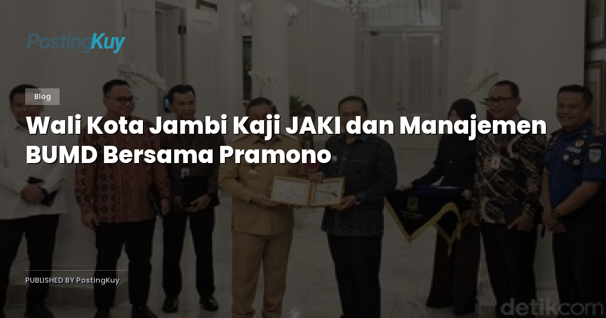 Wali Kota Jambi Kaji JAKI dan Manajemen BUMD Bersama Pramono