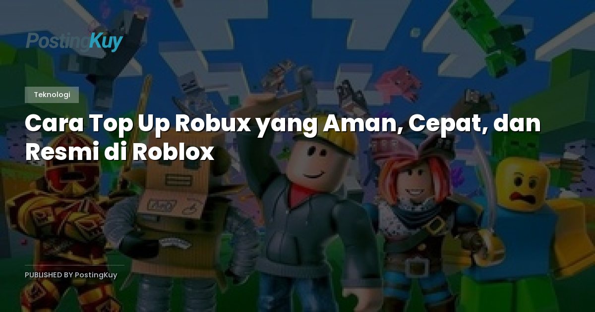 Cara Top Up Robux yang Aman, Cepat, dan Resmi di Roblox