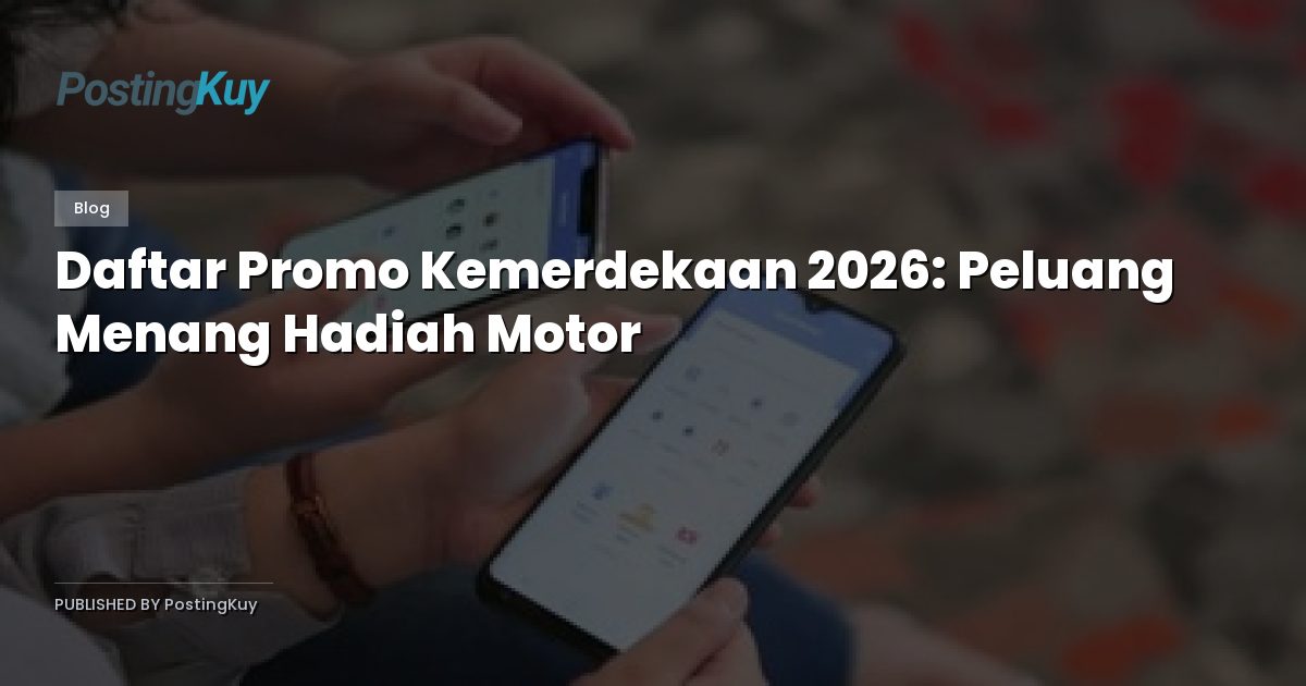 Daftar Promo Kemerdekaan 2026: Peluang Menang Hadiah Motor