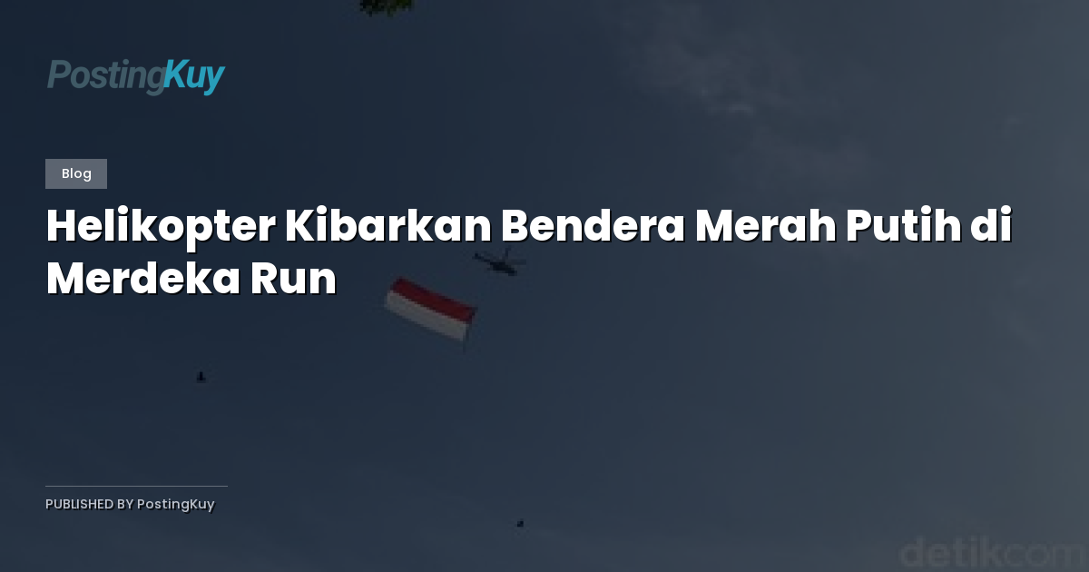 Helikopter Kibarkan Bendera Merah Putih di Merdeka Run