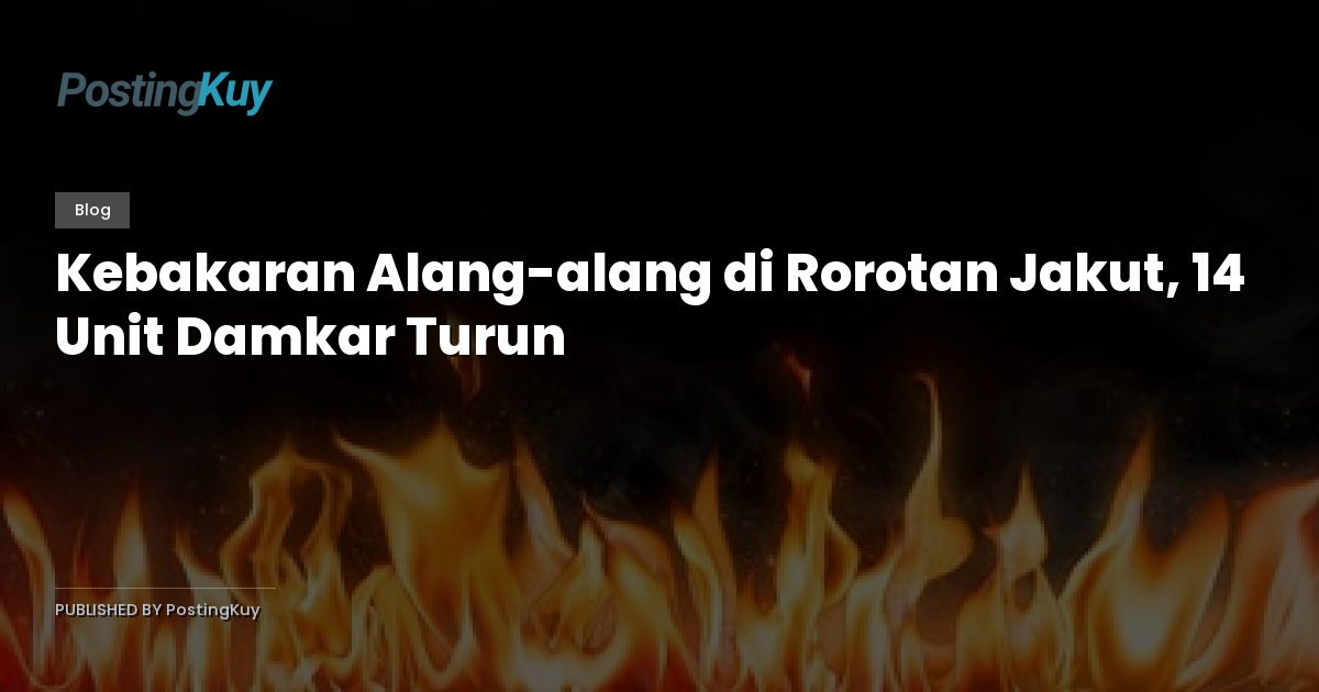Kebakaran Alang-alang di Rorotan Jakut, 14 Unit Damkar Turun