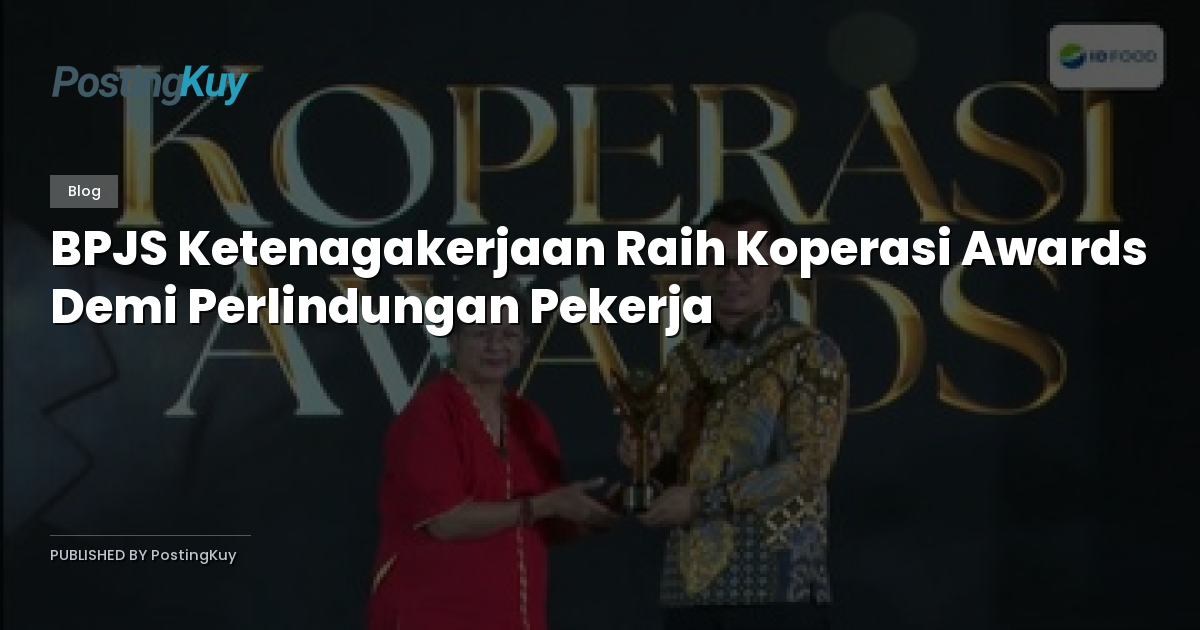 BPJS Ketenagakerjaan Raih Koperasi Awards Demi Perlindungan Pekerja