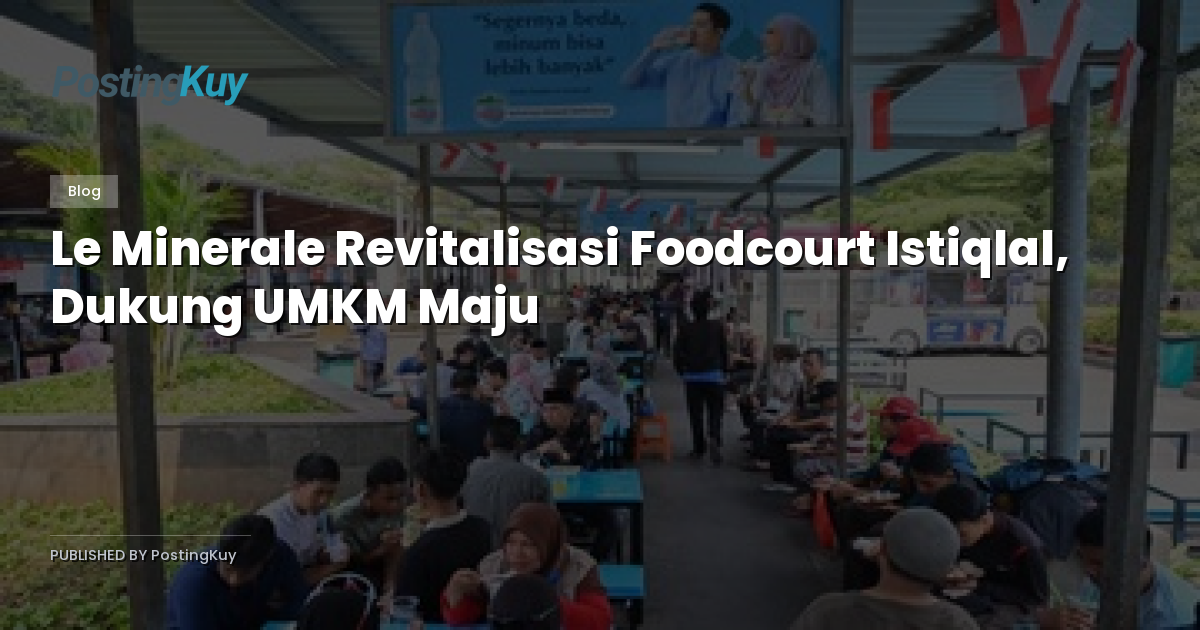 Le Minerale Revitalisasi Foodcourt Istiqlal, Dukung UMKM Maju