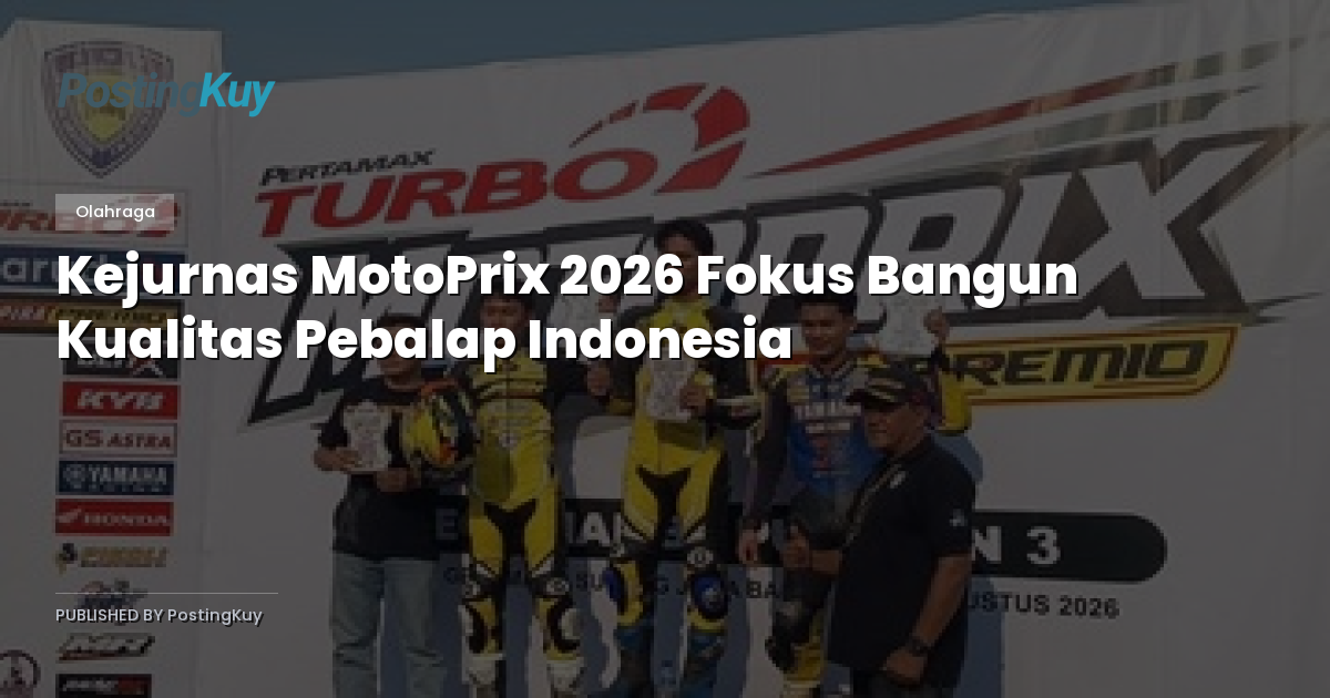Kejurnas MotoPrix 2026 Fokus Bangun Kualitas Pebalap Indonesia