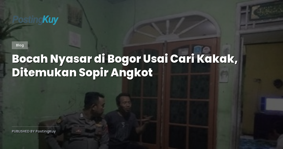Bocah Nyasar di Bogor Usai Cari Kakak, Ditemukan Sopir Angkot