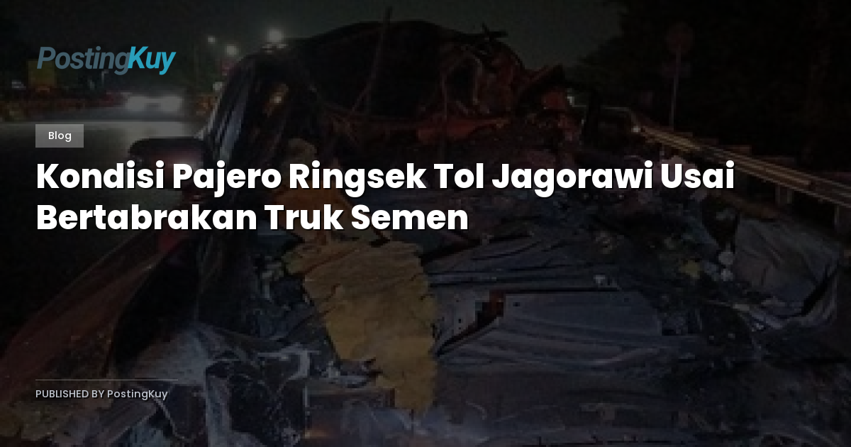 Kondisi Pajero Ringsek Tol Jagorawi Usai Bertabrakan Truk Semen