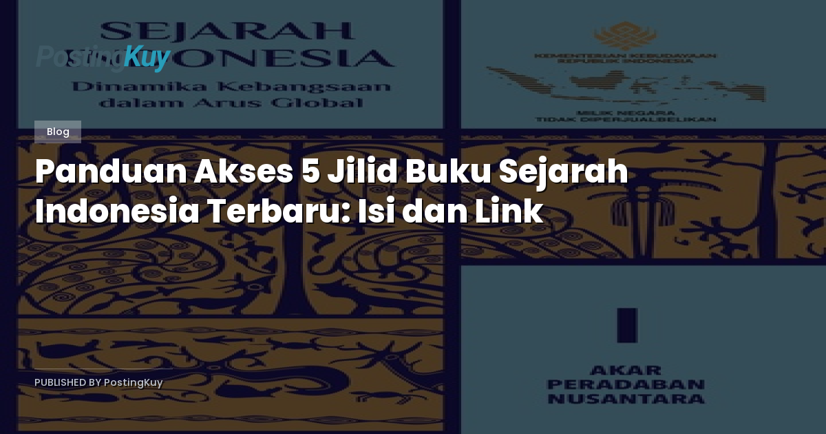 Panduan Akses 5 Jilid Buku Sejarah Indonesia Terbaru: Isi dan Link