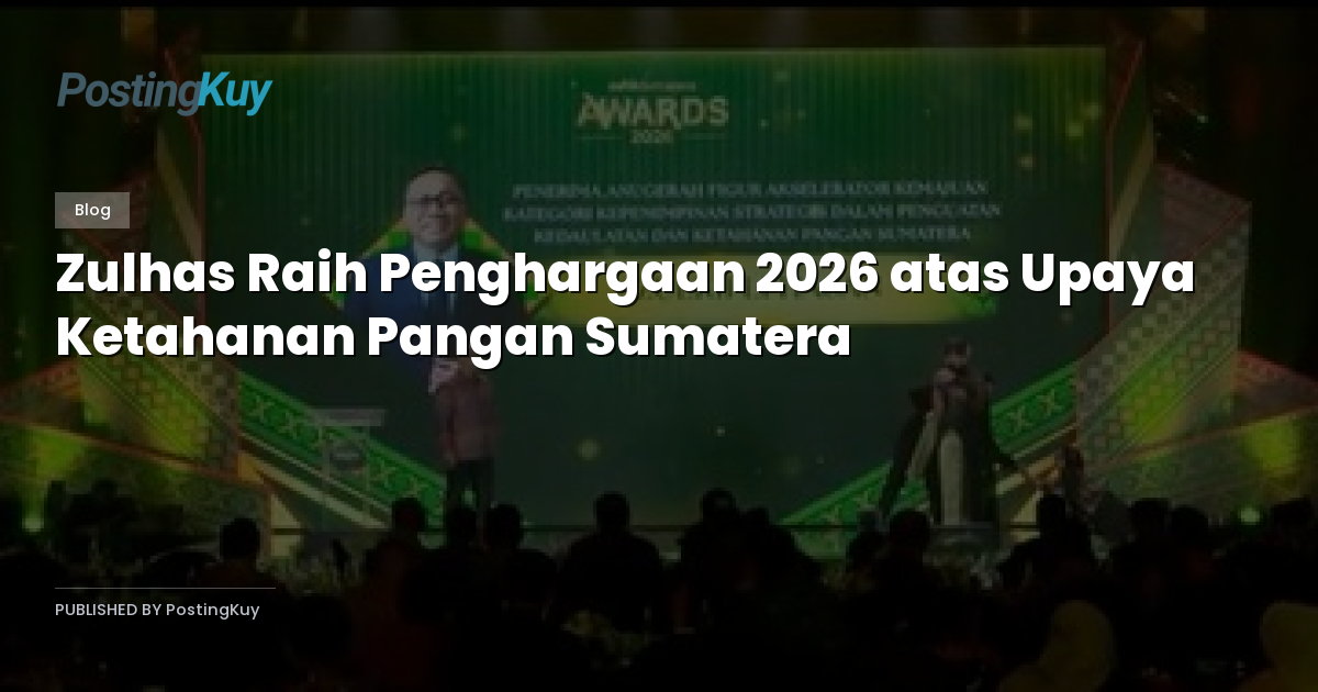 Zulhas Raih Penghargaan 2026 atas Upaya Ketahanan Pangan Sumatera