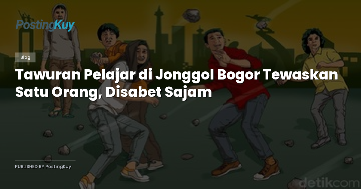 Tawuran Pelajar di Jonggol Bogor Tewaskan Satu Orang, Disabet Sajam