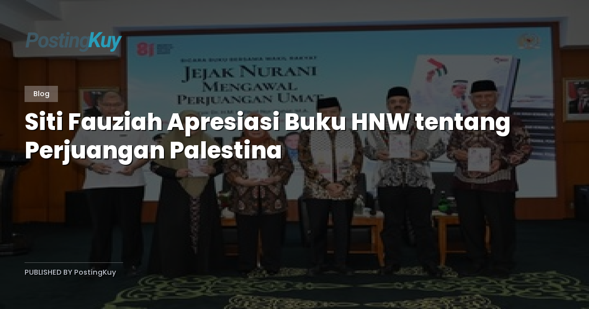 Siti Fauziah Apresiasi Buku HNW tentang Perjuangan Palestina