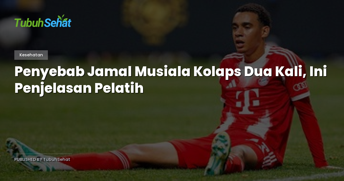 Penyebab Jamal Musiala Kolaps Dua Kali, Ini Penjelasan Pelatih