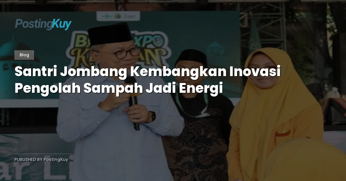 Santri Jombang Kembangkan Inovasi Pengolah Sampah Jadi Energi
