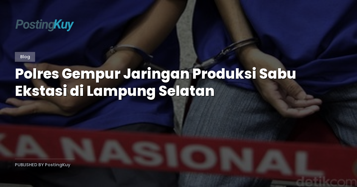 Polres Gempur Jaringan Produksi Sabu Ekstasi di Lampung Selatan