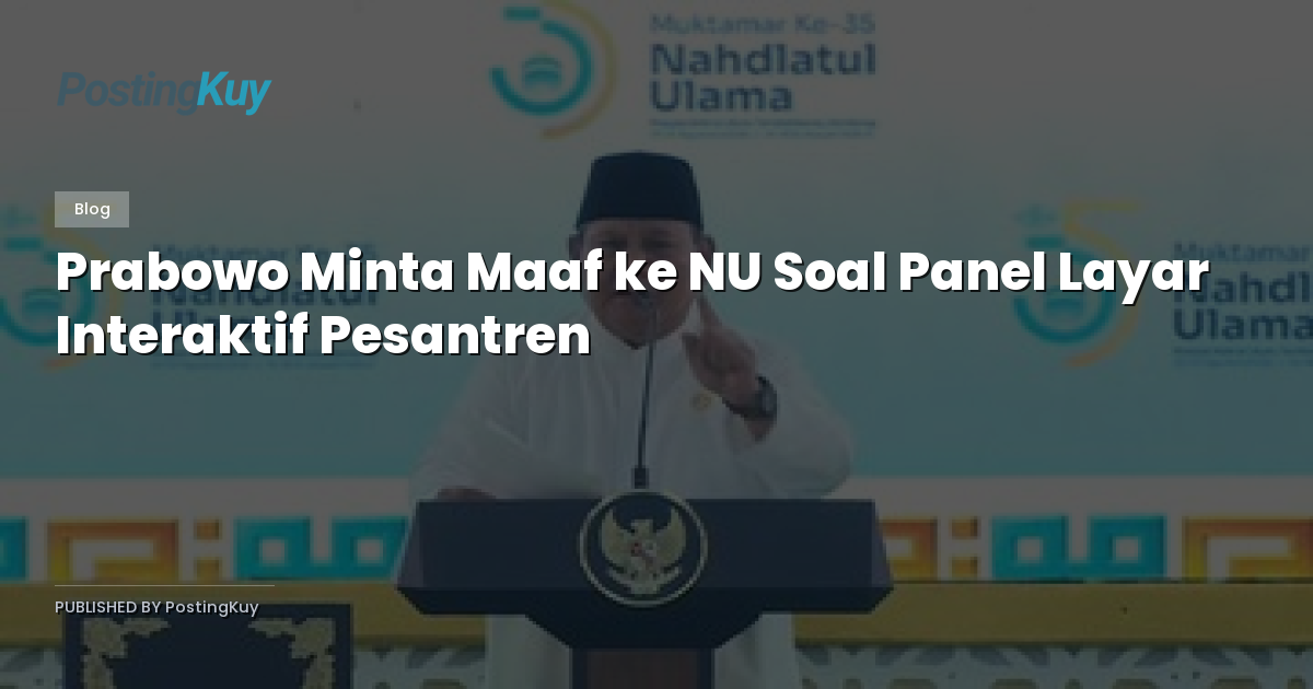 Prabowo Minta Maaf ke NU Soal Panel Layar Interaktif Pesantren