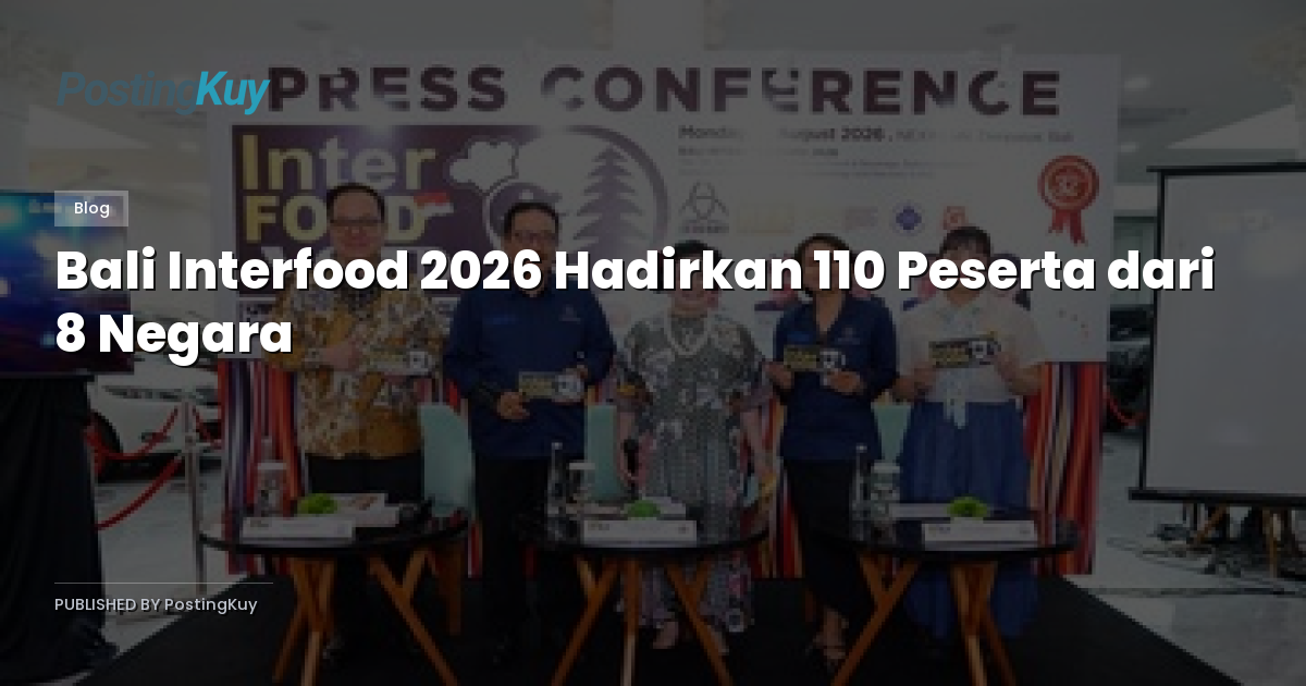 Bali Interfood 2026 Hadirkan 110 Peserta dari 8 Negara