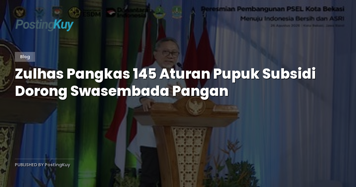 Zulhas Pangkas 145 Aturan Pupuk Subsidi Dorong Swasembada Pangan