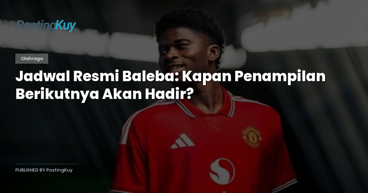 Jadwal Resmi Baleba: Kapan Penampilan Berikutnya Akan Hadir?