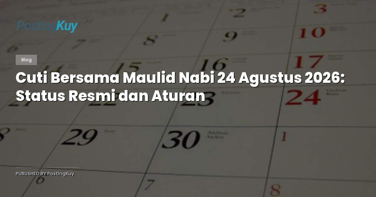 Cuti Bersama Maulid Nabi 24 Agustus 2026: Status Resmi dan Aturan