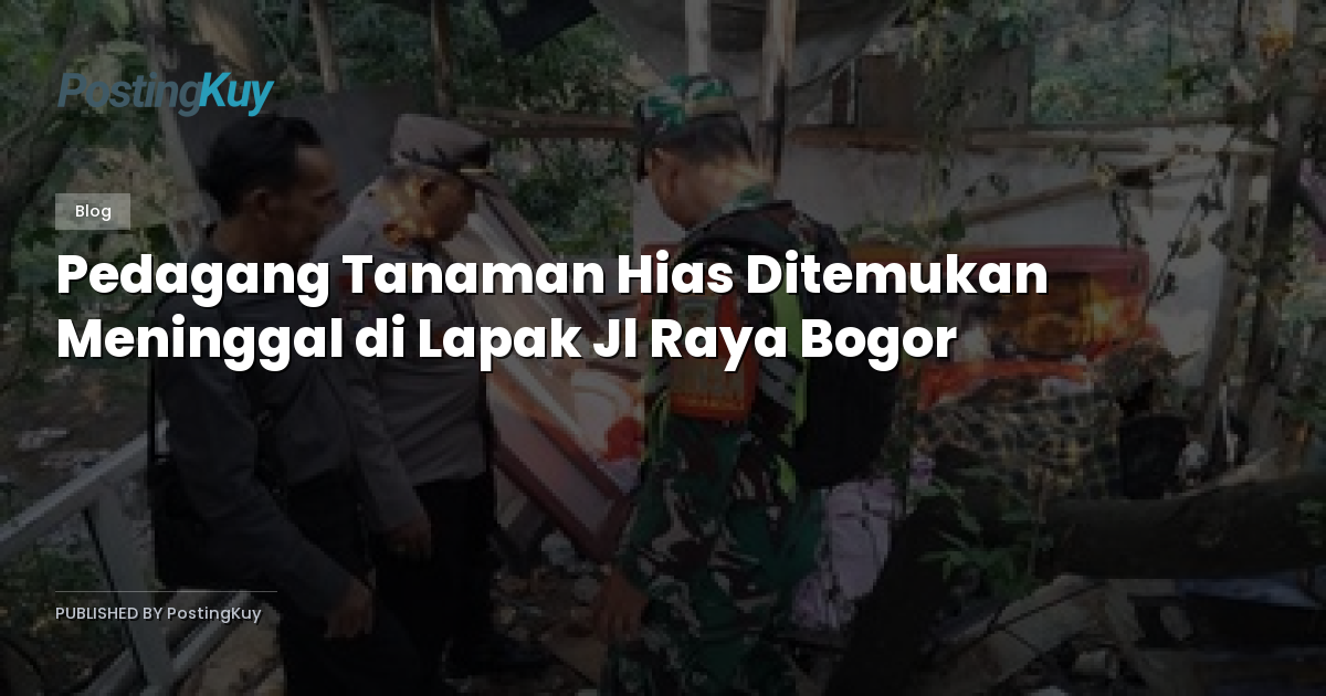 Pedagang Tanaman Hias Ditemukan Meninggal di Lapak Jl Raya Bogor