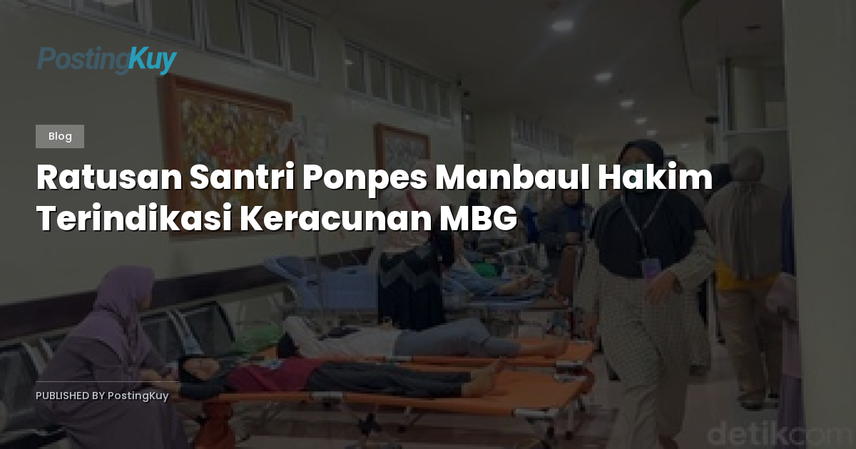 Ratusan Santri Ponpes Manbaul Hakim Terindikasi Keracunan MBG