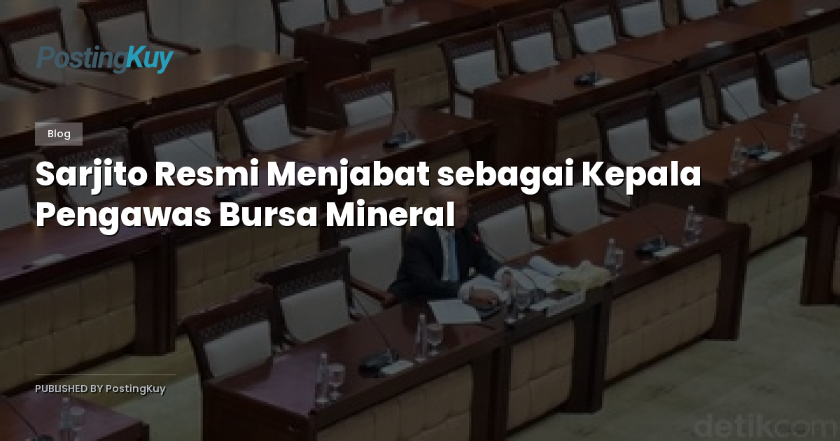 Sarjito Resmi Menjabat sebagai Kepala Pengawas Bursa Mineral