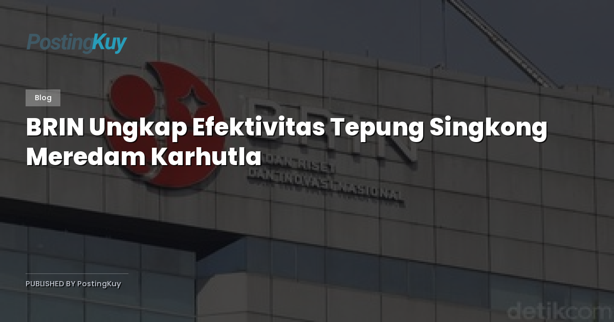 BRIN Ungkap Efektivitas Tepung Singkong Meredam Karhutla