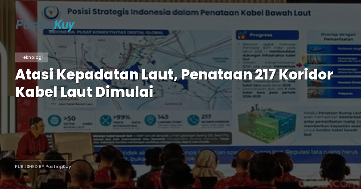 Atasi Kepadatan Laut, Penataan 217 Koridor Kabel Laut Dimulai