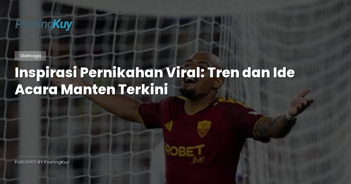 Inspirasi Pernikahan Viral: Tren dan Ide Acara Manten Terkini