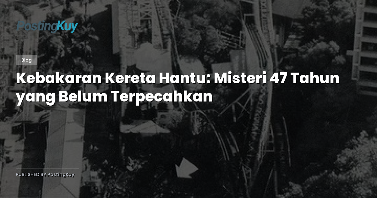 Kebakaran Kereta Hantu: Misteri 47 Tahun yang Belum Terpecahkan