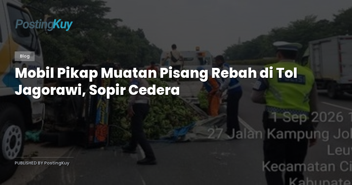 Mobil Pikap Muatan Pisang Rebah di Tol Jagorawi, Sopir Cedera