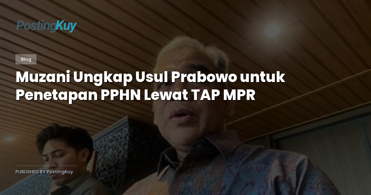 Muzani Ungkap Usul Prabowo untuk Penetapan PPHN Lewat TAP MPR