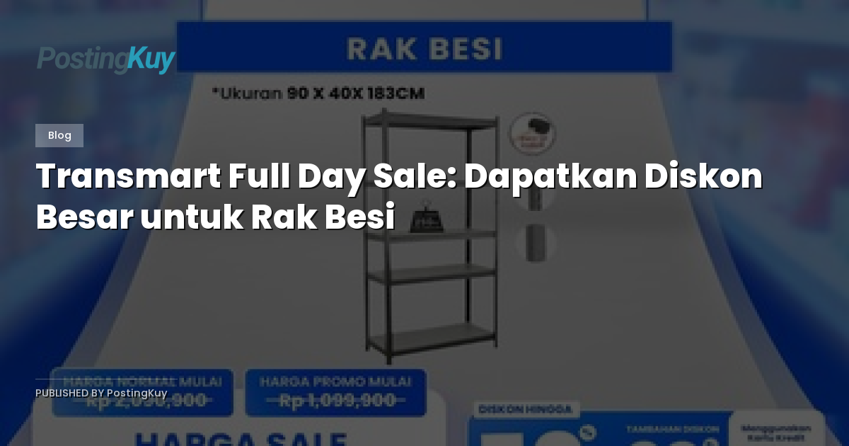 Transmart Full Day Sale: Dapatkan Diskon Besar untuk Rak Besi