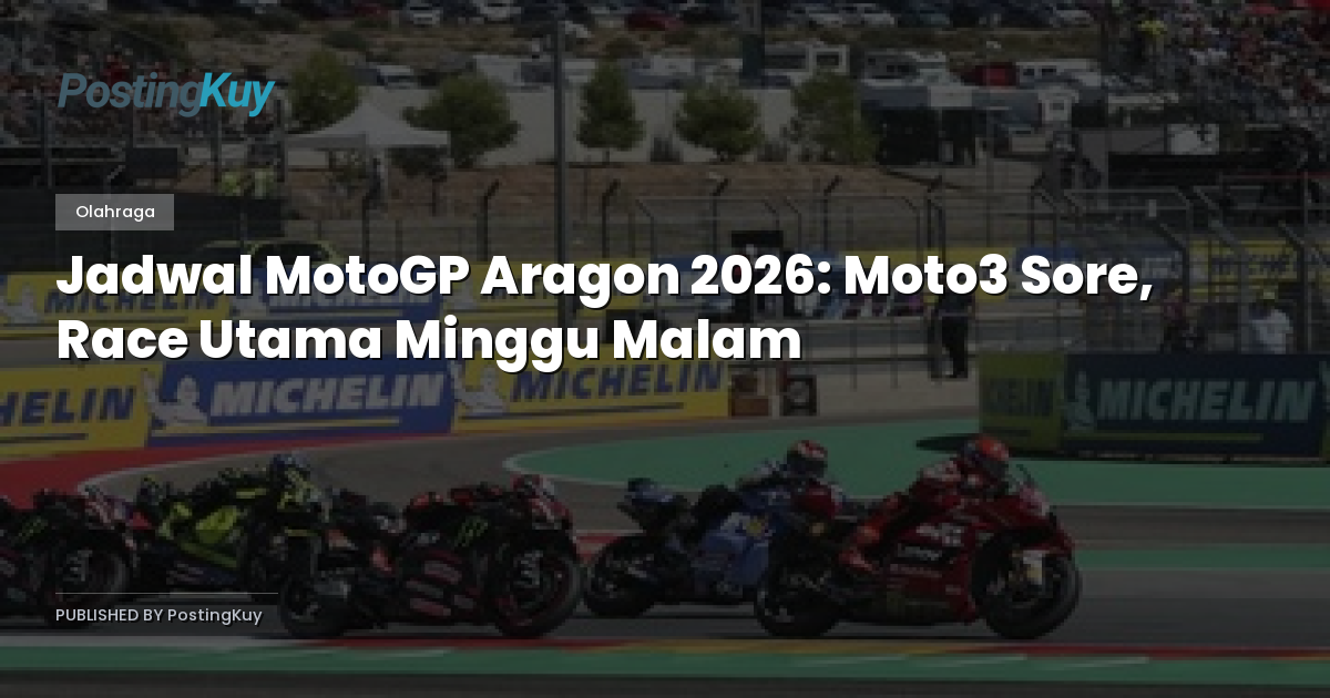 Jadwal MotoGP Aragon 2026: Moto3 Sore, Race Utama Minggu Malam