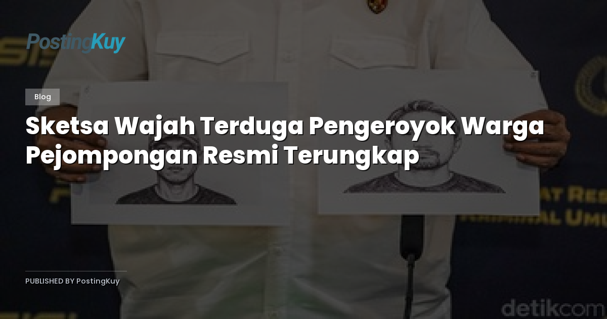 Sketsa Wajah Terduga Pengeroyok Warga Pejompongan Resmi Terungkap