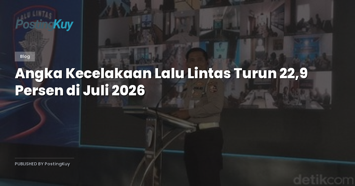 Angka Kecelakaan Lalu Lintas Turun 22,9 Persen di Juli 2026