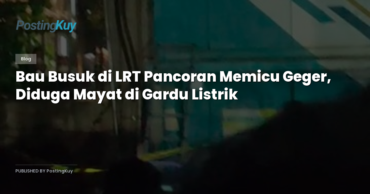 Bau Busuk di LRT Pancoran Memicu Geger, Diduga Mayat di Gardu Listrik