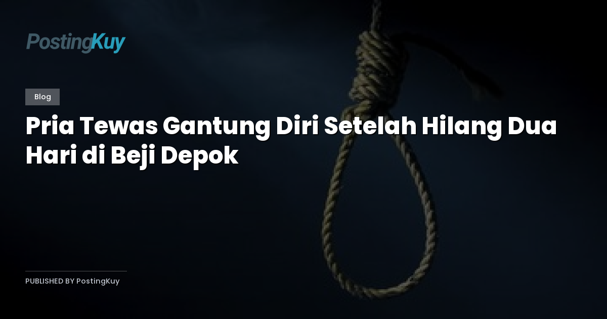 Pria Tewas Gantung Diri Setelah Hilang Dua Hari di Beji Depok