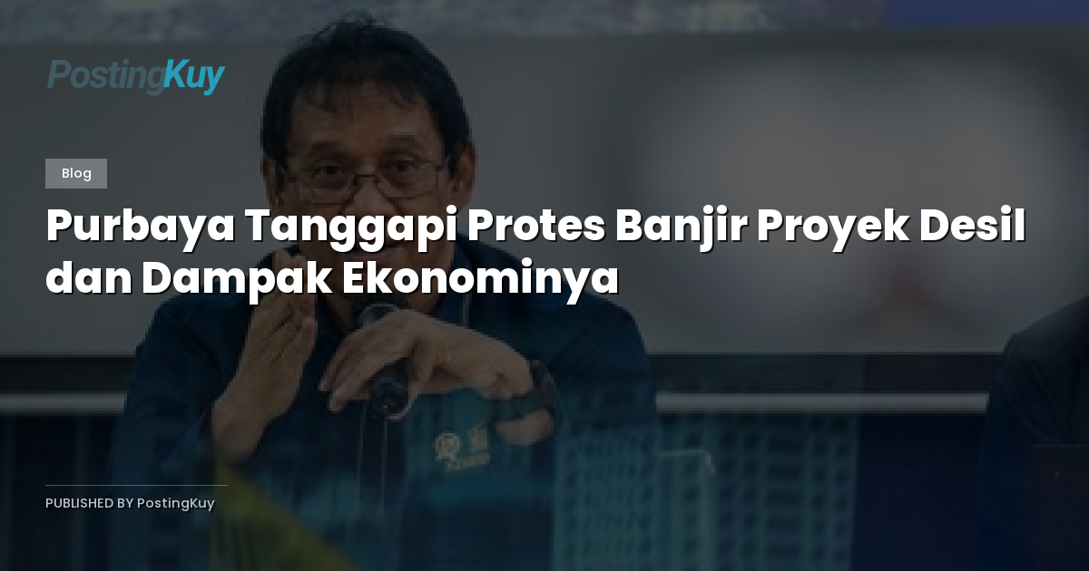 Purbaya Tanggapi Protes Banjir Proyek Desil dan Dampak Ekonominya