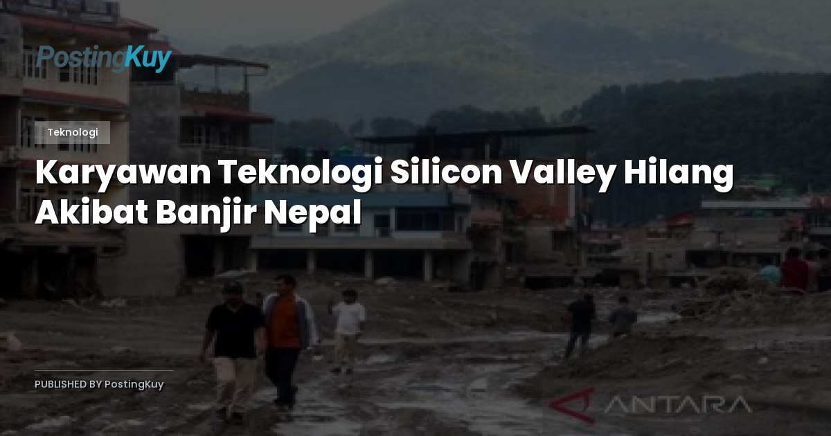 Karyawan Teknologi Silicon Valley Hilang Akibat Banjir Nepal