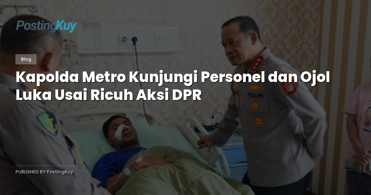 Kapolda Metro Kunjungi Personel dan Ojol Luka Usai Ricuh Aksi DPR