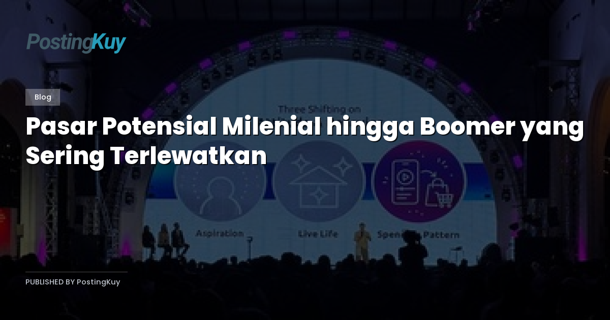 Pasar Potensial Milenial hingga Boomer yang Sering Terlewatkan