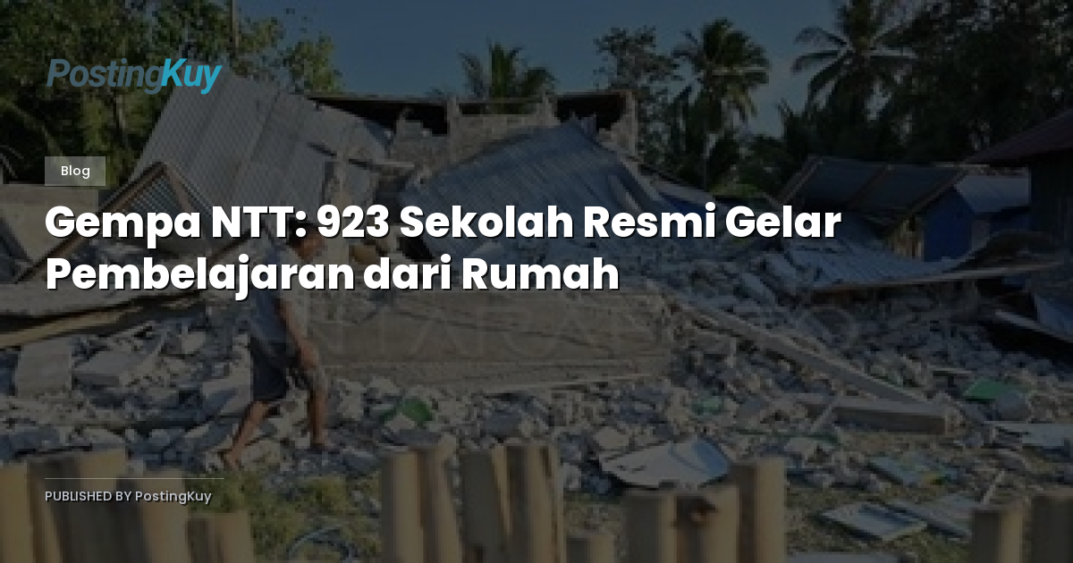 Gempa NTT: 923 Sekolah Resmi Gelar Pembelajaran dari Rumah