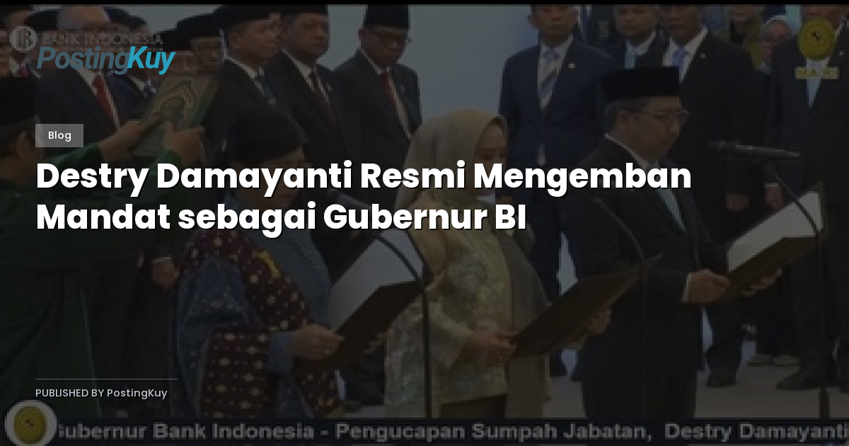 Destry Damayanti Resmi Mengemban Mandat sebagai Gubernur BI