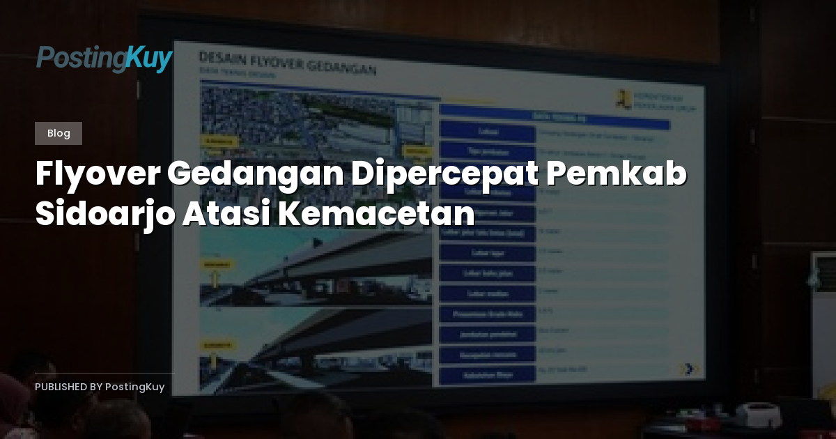 Flyover Gedangan Dipercepat Pemkab Sidoarjo Atasi Kemacetan