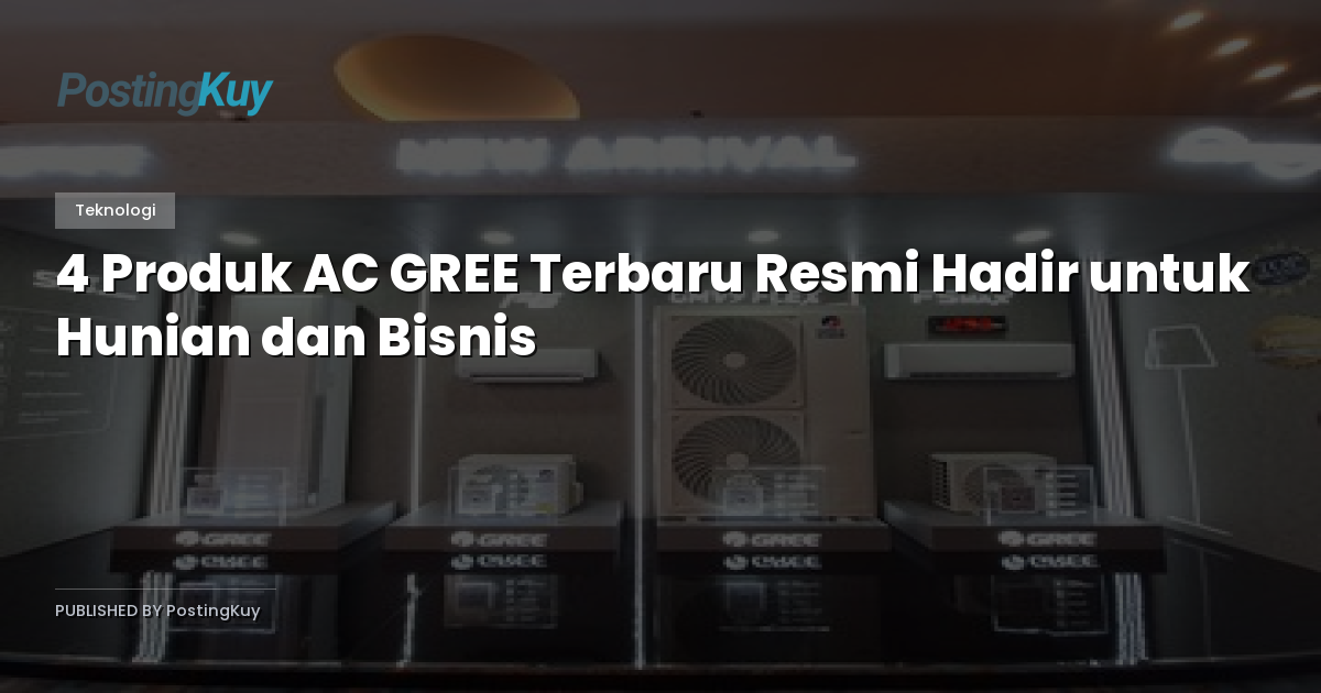 4 Produk AC GREE Terbaru Resmi Hadir untuk Hunian dan Bisnis