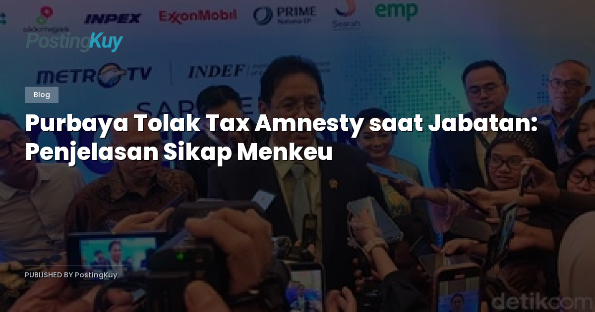 Purbaya Tolak Tax Amnesty saat Jabatan: Penjelasan Sikap Menkeu